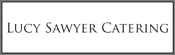 >Lucy Sawyer Catering